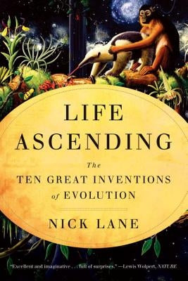 Life Ascending: The Ten Great Inventions of Evolution - Paperback | Diverse Reads