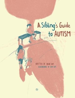 A Sibling's Guide To Autism - Hardcover | Diverse Reads