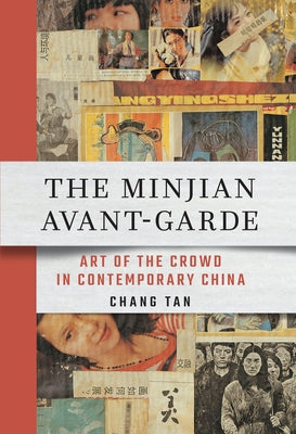 The Minjian Avant-Garde: Art of the Crowd in Contemporary China - Hardcover | Diverse Reads