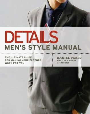 Details Men's Style Manual: The Ultimate Guide for Making Your Clothes Work for You - Paperback | Diverse Reads