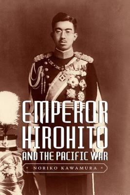 Emperor Hirohito and the Pacific War - Paperback | Diverse Reads