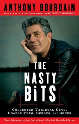 The Nasty Bits: Collected Varietal Cuts, Usable Trim, Scraps, and Bones - Paperback | Diverse Reads