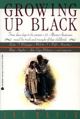 Growing Up Black: From Slave Days to the Present: 25 African-Americans Reveal the Trials and Triumphs of Their Childhoods - Paperback | Diverse Reads