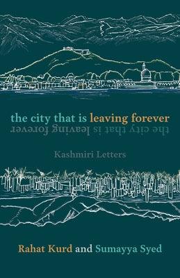 The City That Is Leaving Forever: Kashmiri Letters - Paperback