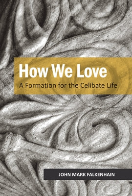 How We Love: A Formation for the Celibate Life - Paperback | Diverse Reads
