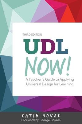 UDL Now!: A Teacher's Guide to Applying Universal Design for Learning - Paperback | Diverse Reads