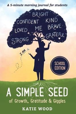A Simple Seed of Growth, Gratitude & Giggles a 5 minute journal for students, School Edition - Paperback | Diverse Reads