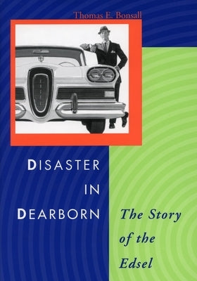 Disaster in Dearborn: The Story of the Edsel - Hardcover | Diverse Reads