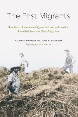 The First Migrants: How Black Homesteaders' Quest for Land and Freedom Heralded America's Great Migration - Hardcover | Diverse Reads