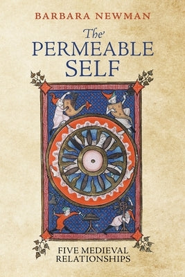 The Permeable Self: Five Medieval Relationships - Paperback | Diverse Reads