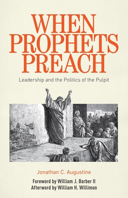 When Prophets Preach: Leadership and the Politics of the Pulpit - Paperback | Diverse Reads