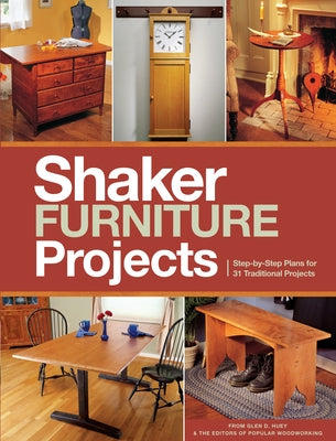 Popular Woodworking's Shaker Furniture Projects: Step-by-Step Plans for 31 Traditional Projects - Paperback | Diverse Reads