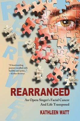 Rearranged: An Opera Singer's Facial Cancer And Life Transposed - Paperback | Diverse Reads