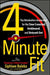 4-Minute Fit: The Metabolism Accelerator for the Time Crunched, Deskbound, and Stressed-Out - Paperback | Diverse Reads