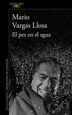 El Pez En El Agua / A Fish in Water: A Memoir - Paperback | Diverse Reads
