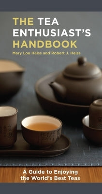 The Tea Enthusiast's Handbook: A Guide to the World's Best Teas - Paperback | Diverse Reads