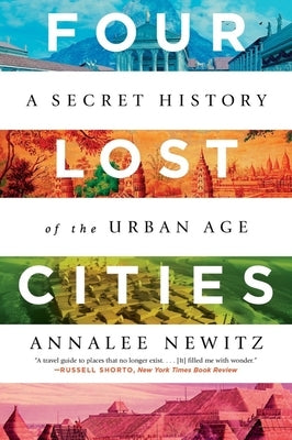Four Lost Cities: A Secret History of the Urban Age - Paperback | Diverse Reads