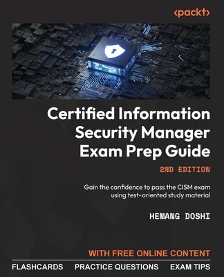 Certified Information Security Manager Exam Prep Guide - Second Edition: Gain the confidence to pass the CISM exam using test-oriented study material - Paperback | Diverse Reads