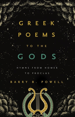 Greek Poems to the Gods: Hymns from Homer to Proclus - Hardcover | Diverse Reads