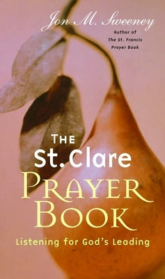 St. Clare Prayer Book: Listening for God's Leading - Paperback | Diverse Reads