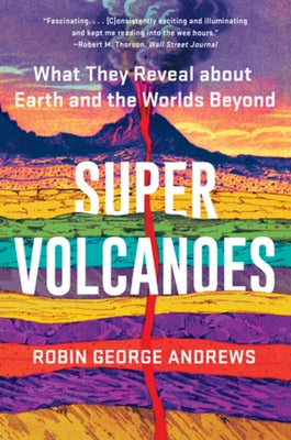 Super Volcanoes: What They Reveal about Earth and the Worlds Beyond - Paperback | Diverse Reads