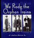 We Rode the Orphan Trains - Paperback | Diverse Reads