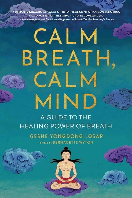 Calm Breath, Calm Mind: A Guide to the Healing Power of Breath - Paperback | Diverse Reads