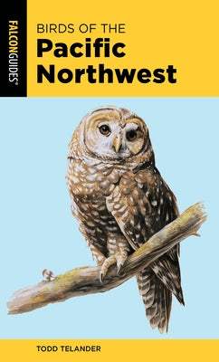 Birds of the Pacific Northwest - Paperback | Diverse Reads