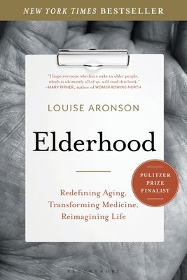 Elderhood: Redefining Aging, Transforming Medicine, Reimagining Life - Paperback | Diverse Reads