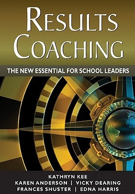 RESULTS Coaching: The New Essential for School Leaders / Edition 1 - Paperback | Diverse Reads