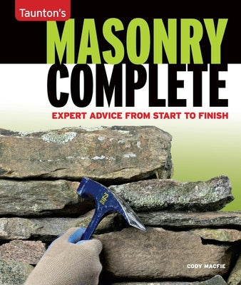 Masonry Complete: Expert Advice from Start to Finish - Paperback | Diverse Reads