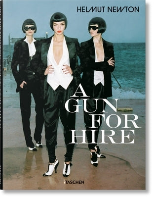 Helmut Newton. A Gun for Hire - Hardcover | Diverse Reads