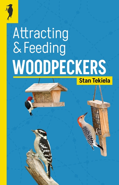 Attracting & Feeding Woodpeckers - Paperback | Diverse Reads