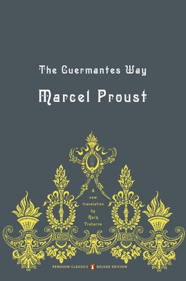 The Guermantes Way: In Search of Lost Time, Volume 3 (Penguin Classics Deluxe Edition) - Paperback | Diverse Reads