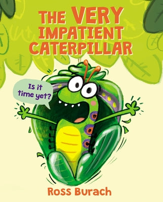 The Very Impatient Caterpillar (A Very Impatient Caterpillar Book) - Hardcover | Diverse Reads