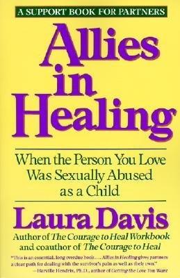 Allies in Healing: When the Person You Love Is a Survivor of Child Sexual Abuse - Paperback | Diverse Reads
