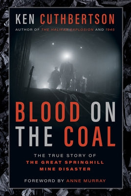 Blood on the Coal: The True Story of the Great Springhill Mine Disaster - Hardcover | Diverse Reads