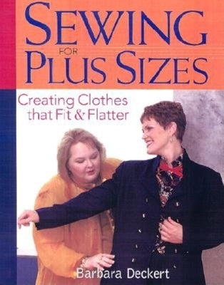 Sewing for Plus Sizes: Creating Clothes that Fit and Flatter - Paperback | Diverse Reads