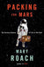 Packing for Mars: The Curious Science of Life in the Void - Hardcover | Diverse Reads