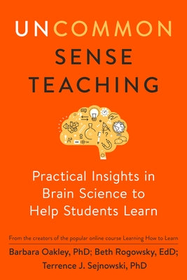 Uncommon Sense Teaching: Practical Insights in Brain Science to Help Students Learn - Paperback | Diverse Reads