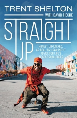 Straight Up: Honest, Unfiltered, As-Real-As-I-Can-Put-It Advice for Life's Biggest Challenges - Hardcover | Diverse Reads