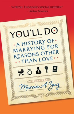 You'll Do: A History of Marrying for Reasons Other Than Love - Hardcover | Diverse Reads
