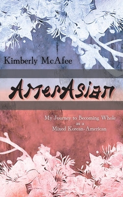 AmerAsian: My Journey to Becoming Whole as a Mixed Korean-American - Paperback | Diverse Reads