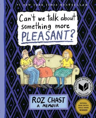 Can't We Talk about Something More Pleasant?: A Memoir - Paperback | Diverse Reads