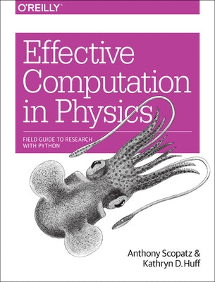 Effective Computation in Physics: Field Guide to Research with Python - Paperback | Diverse Reads