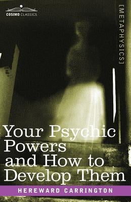 Your Psychic Powers and How to Develop Them - Paperback | Diverse Reads