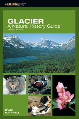 Glacier: A Natural History Guide - Paperback | Diverse Reads