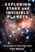 Exploding Stars and Invisible Planets: The Science of What's Out There - Hardcover | Diverse Reads