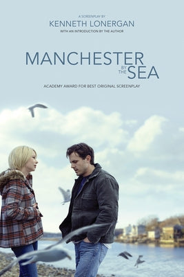Manchester by the Sea: A Screenplay - Paperback | Diverse Reads