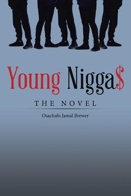Young Nigga$: The Novel - Paperback | Diverse Reads